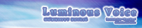 Luminous Voice